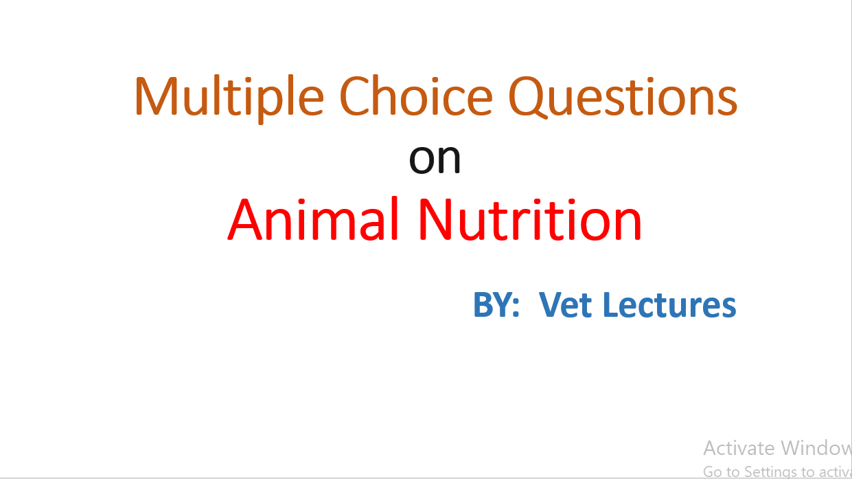 Multiple Choice Questions (MCQ) on Animal Nutrition (Part1)  Vet Lectures